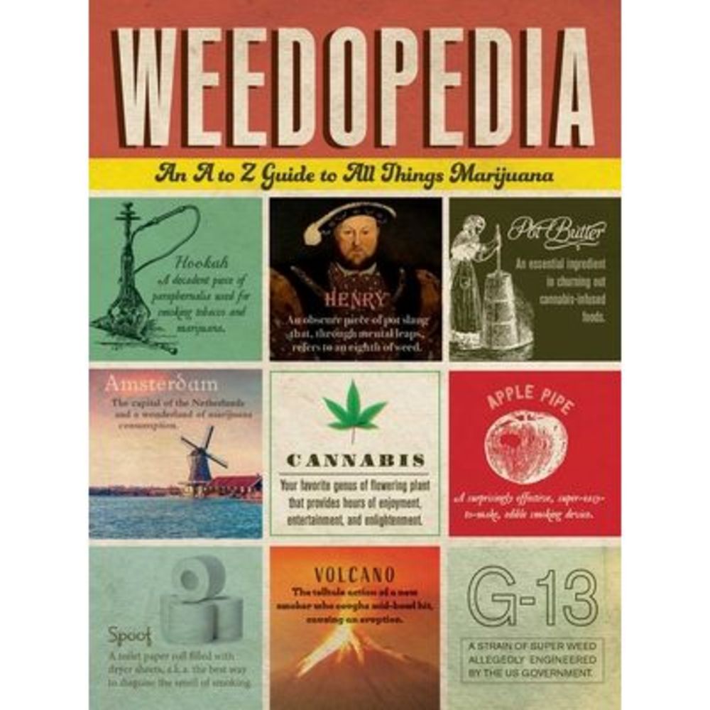 Weedopedia: An A to Z Guide to All Things Marijuana -- Adams Media